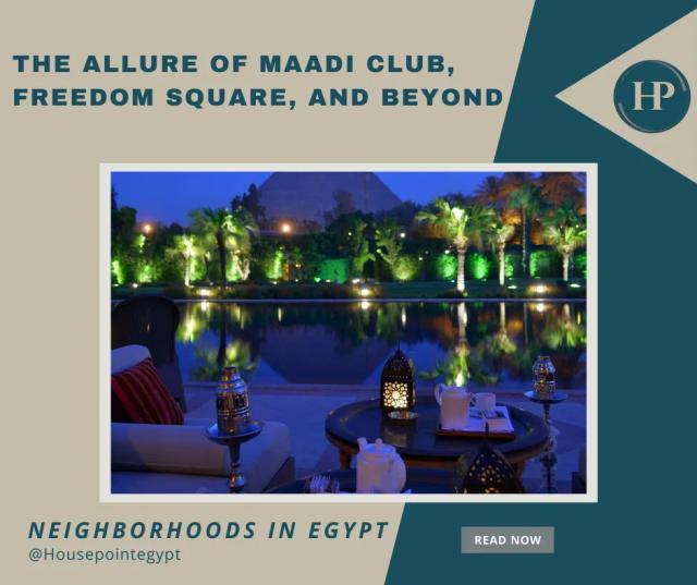 The Allure of Maadi Club, Freedom Square, and Beyond