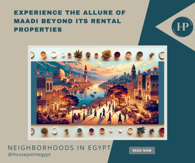 Experience the Allure of Maadi Beyond its Rental Properties