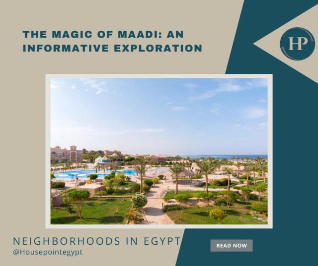 The Magic of Maadi: An Informative Exploration