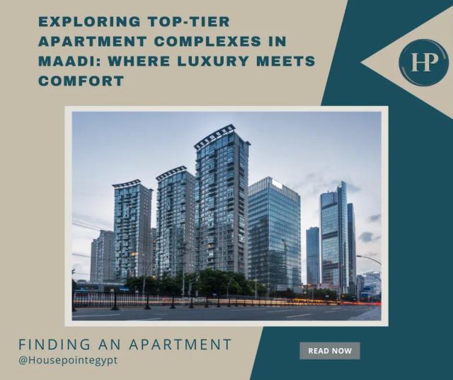 Exploring Top Tier Apartment Complex in Maadi where Luxury Comfort