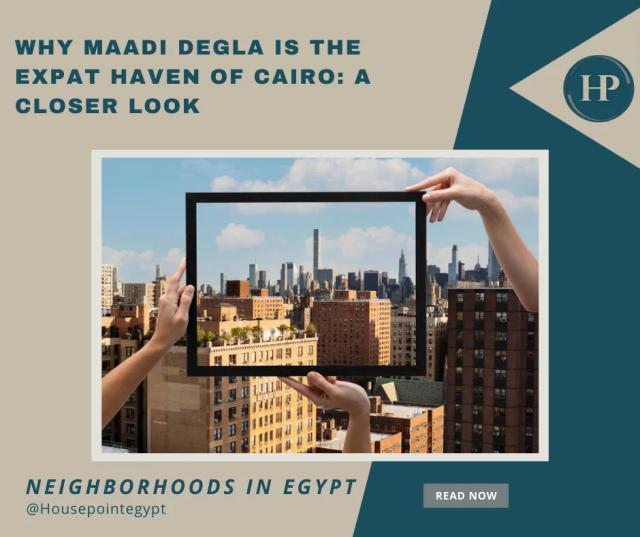 Why Maadi Degla is the Expat Haven of Cairo: A Closer Look