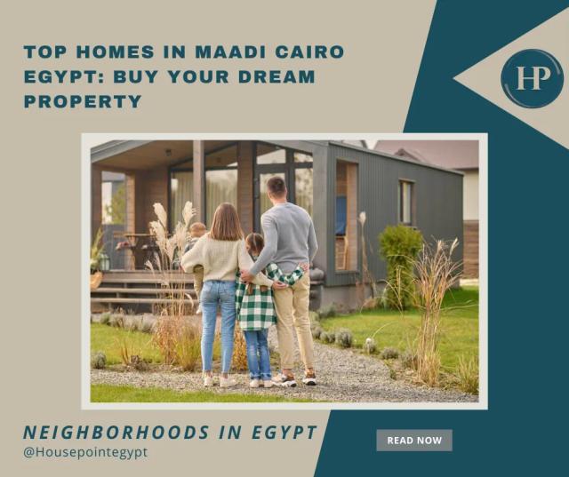 Top Homes in Maadi Cairo Egypt: Buy Your Dream Property