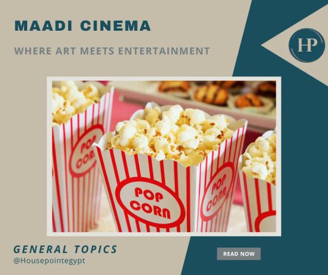 Maadi Cinema Where Art Meets Entertainment