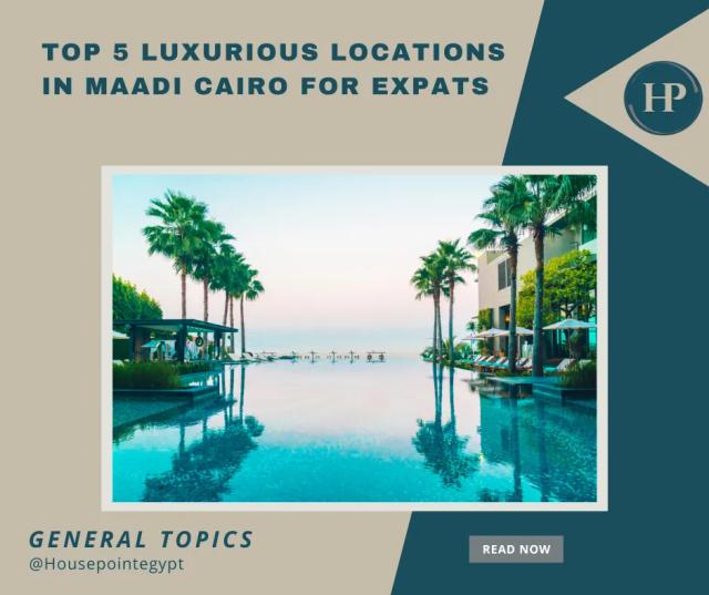 Top five Luxurious Locations in Maadi Cairo for Expats
