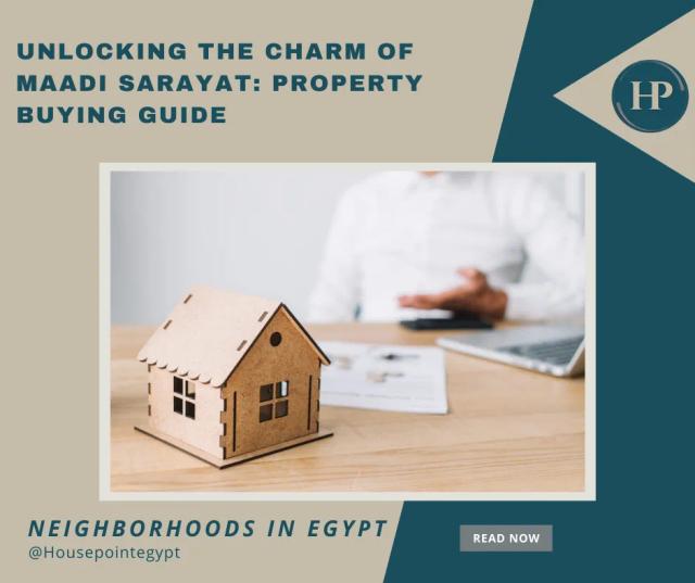 Unlocking the Charm of Maadi Sarayat Property Buying Guide