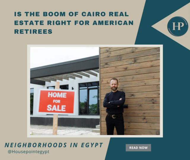 Is the boom of Cairo Real Estate Right for American Retirees