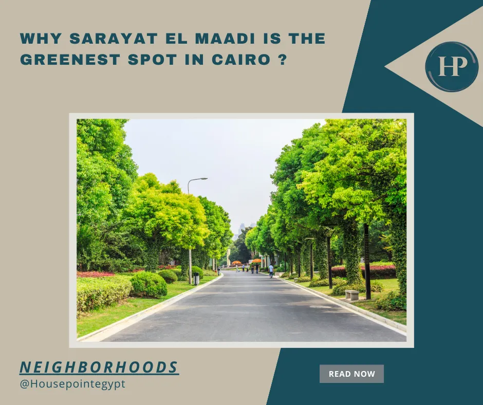 Why Sarayat El Maadi is the Greenest Spot in Cairo ?